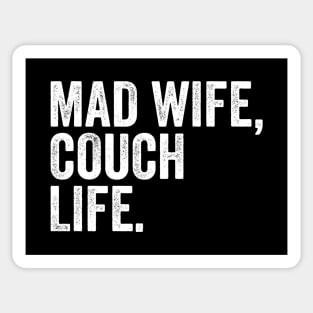 mad wife, couch life. Sticker